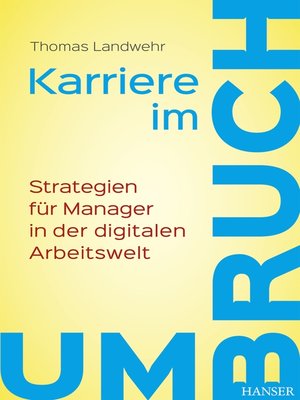 cover image of Karriere im Umbruch. Strategien für Manager in der digitalen Arbeitswelt